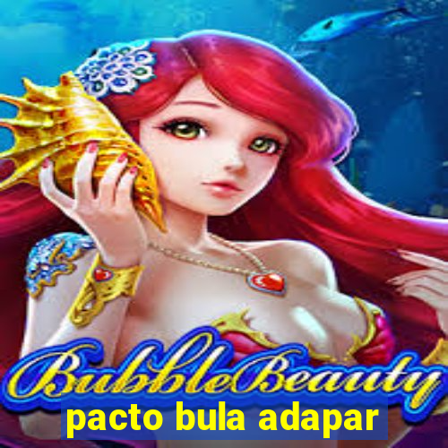 pacto bula adapar